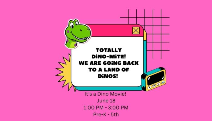 Magenta background with a walkman, yellow starburst design, green dino , text reads " Totally Dino-mite! We are going back to a land of Dinos!" It's a Dino Movie, June 18th 1 PM - 3 PM