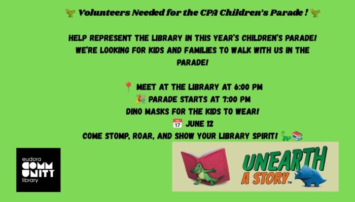 CPA Parade Website Green background with Summer Reading Logo and Eudora Community Library Logo. Looking for children and families to walk with the library for the CPA Children's Parade on June 12th, meet at the library at 6PM, Parade at 7PM. Dino masks for the Kids!